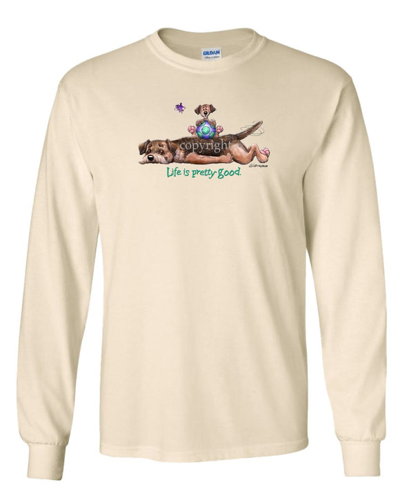 Border Terrier - Life Is Pretty Good - Long Sleeve T-Shirt