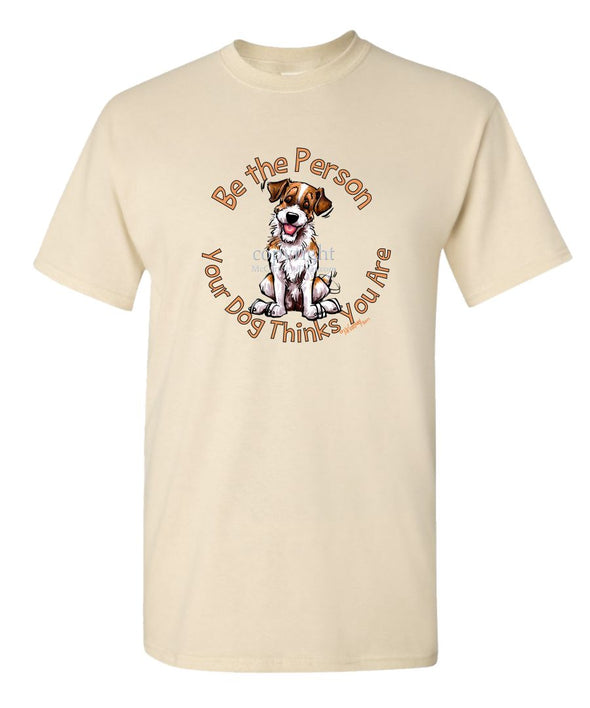 Parson Russell Terrier - Be The Person - T-Shirt