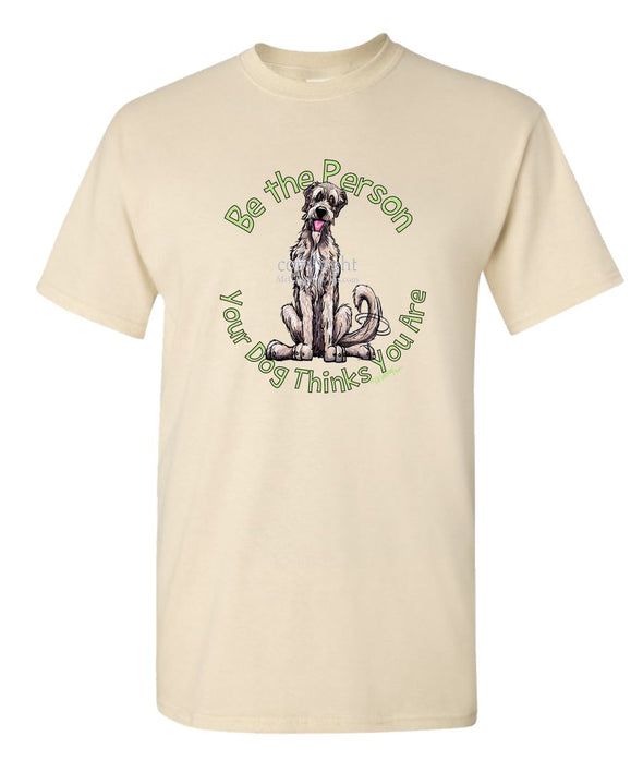 Irish Wolfhound - Be The Person - T-Shirt