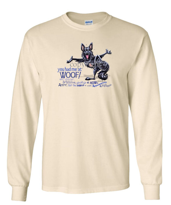 Belgian Sheepdog - You Had Me at Woof - Long Sleeve T-Shirt