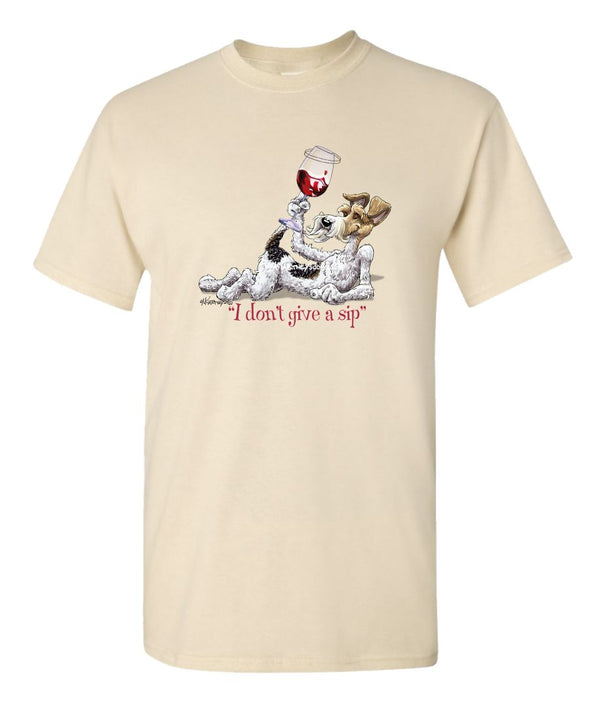 Wire Fox Terrier - I Don't Give a Sip - T-Shirt