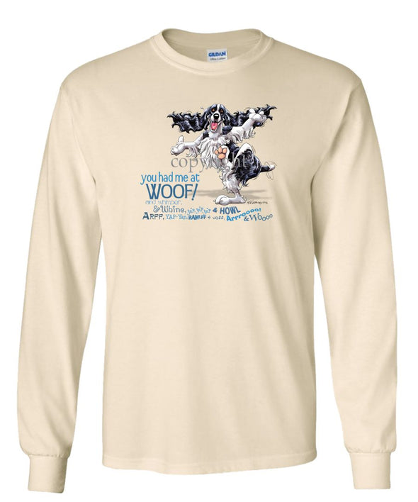 English Springer Spaniel - You Had Me at Woof - Long Sleeve T-Shirt