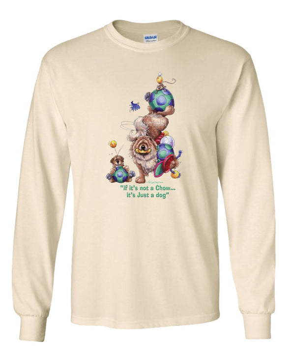 Chow Chow - Not Just A Dog - Long Sleeve T-Shirt