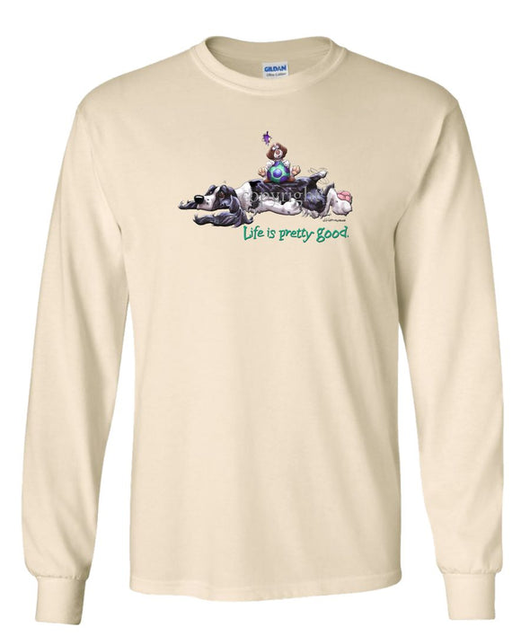 English Springer Spaniel - Life Is Pretty Good - Long Sleeve T-Shirt