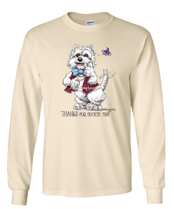 West Highland Terrier - Noticing Me - Mike's Faves - Long Sleeve T-Shirt