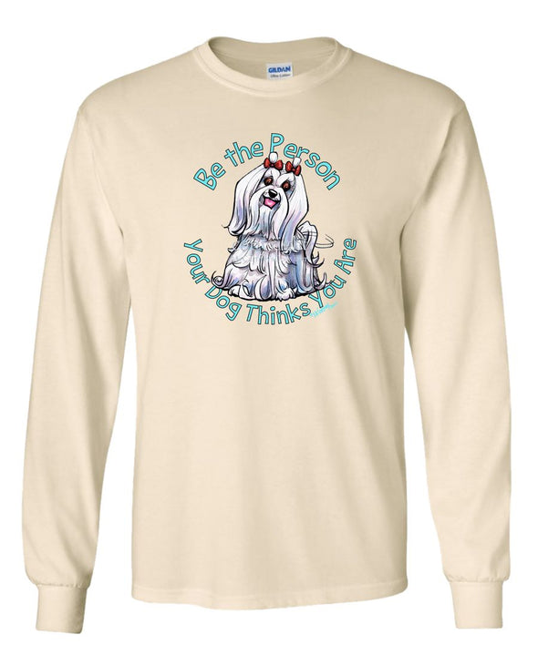Maltese - Be The Person - Long Sleeve T-Shirt