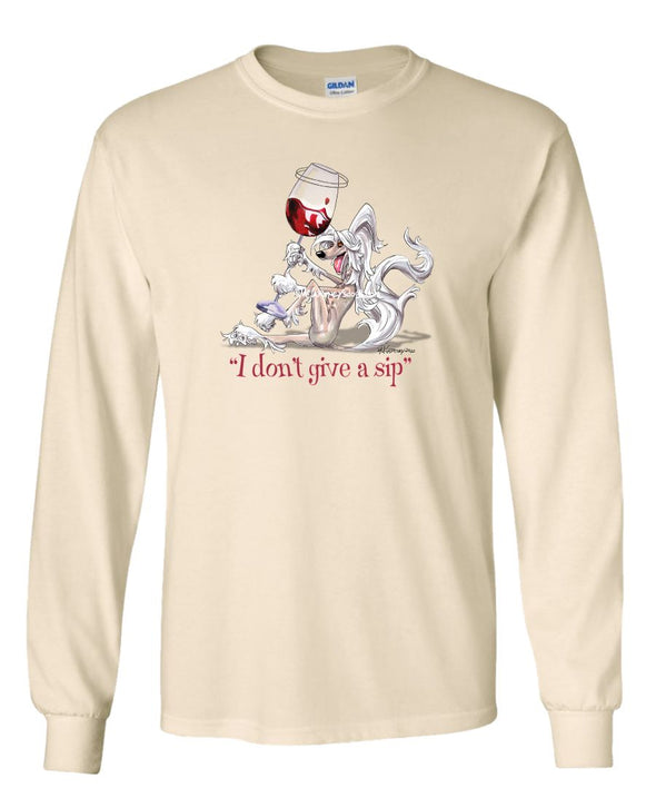 Chinese Crested - I Don't Give a Sip - Long Sleeve T-Shirt