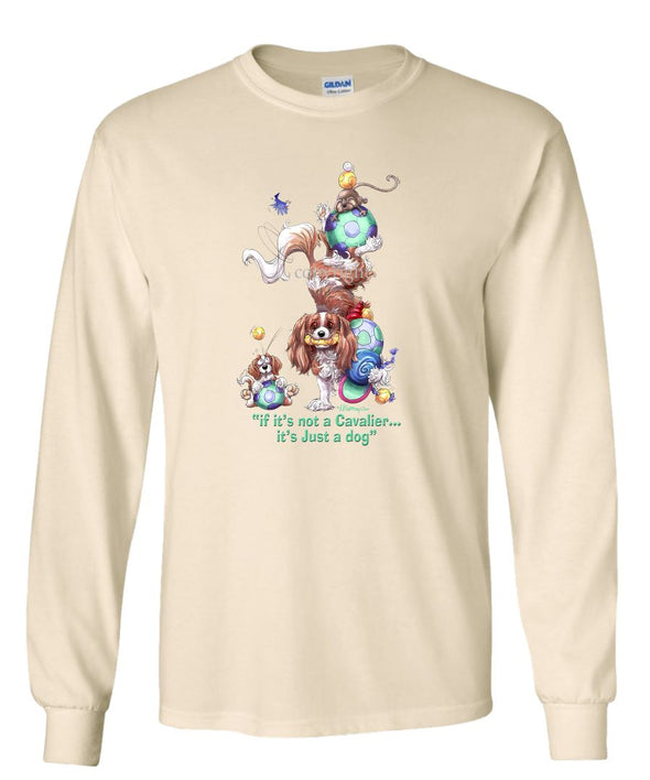 Cavalier King Charles - Not Just A Dog - Long Sleeve T-Shirt