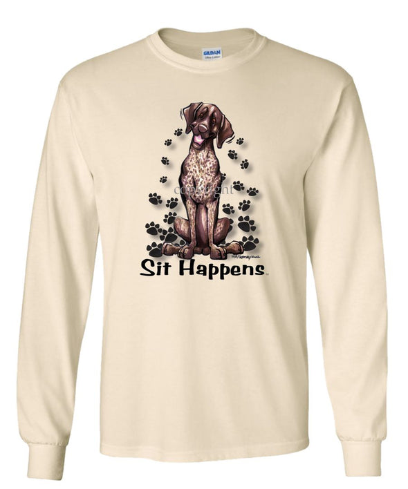 German Shorthaired Pointer - Sit Happens - Long Sleeve T-Shirt