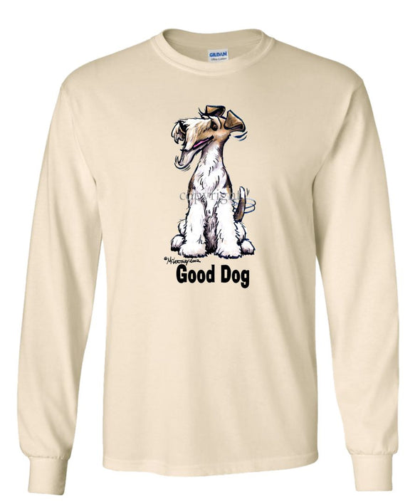 Wire Fox Terrier - Good Dog - Long Sleeve T-Shirt