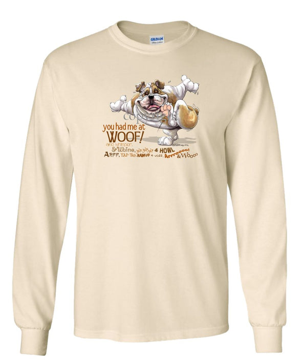 Bulldog - You Had Me at Woof - Long Sleeve T-Shirt