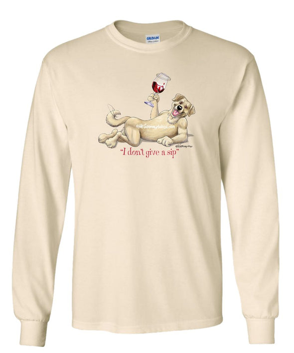 Labrador Retriever  Yellow - I Don't Give a Sip - Long Sleeve T-Shirt