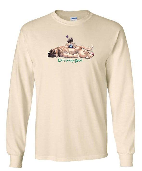 Mastiff - Life Is Pretty Good - Long Sleeve T-Shirt