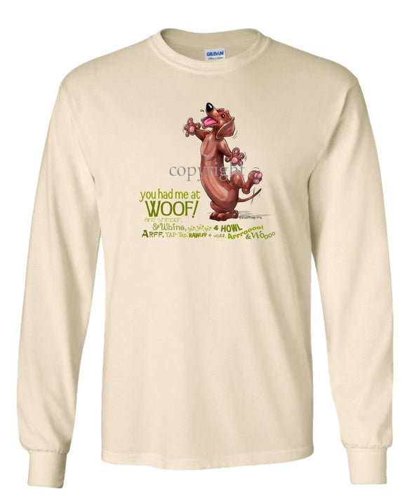 Dachshund - You Had Me at Woof - Long Sleeve T-Shirt