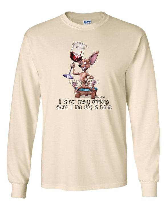 Chihuahua  Smooth - It's Not Drinking Alone - Long Sleeve T-Shirt