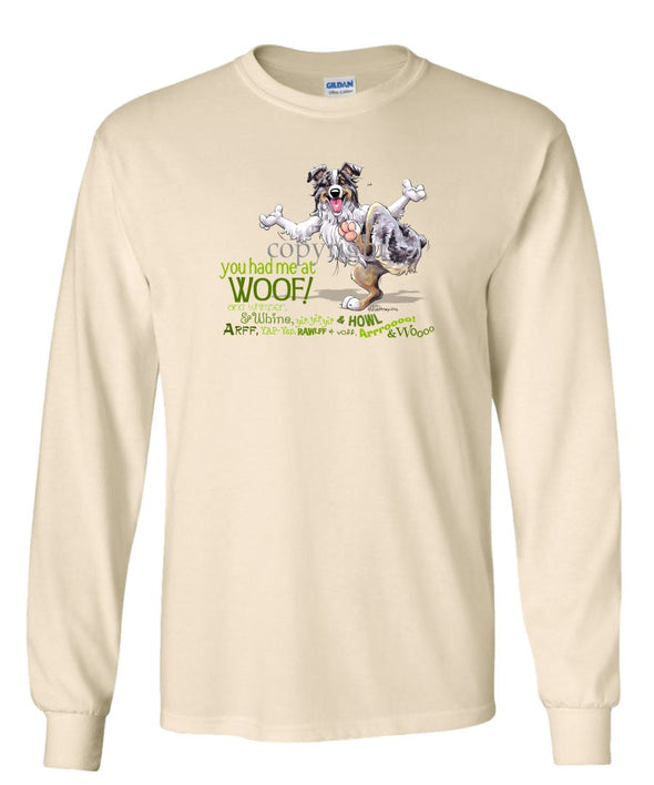 Australian Shepherd  Blue Merle - You Had Me at Woof - Long Sleeve T-Shirt