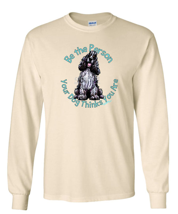 English Cocker Spaniel - Be The Person - Long Sleeve T-Shirt