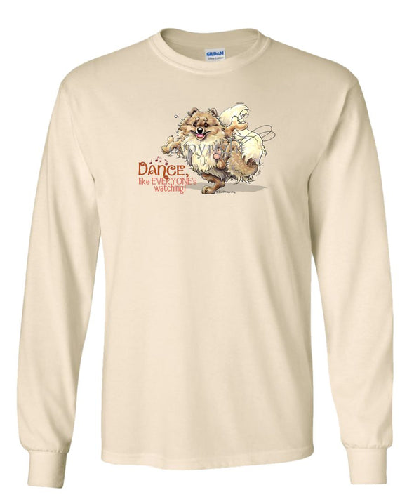 Pomeranian - Dance Like Everyones Watching - Long Sleeve T-Shirt