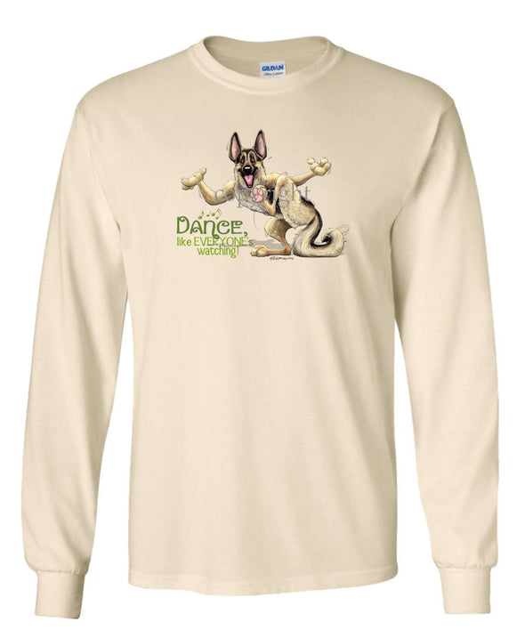 German Shepherd - Dance Like Everyones Watching - Long Sleeve T-Shirt