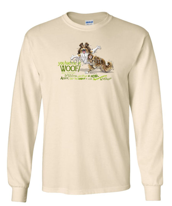 Shetland Sheepdog - You Had Me at Woof - Long Sleeve T-Shirt
