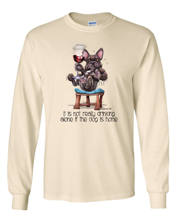 French Bulldog - It's Not Drinking Alone - Long Sleeve T-Shirt