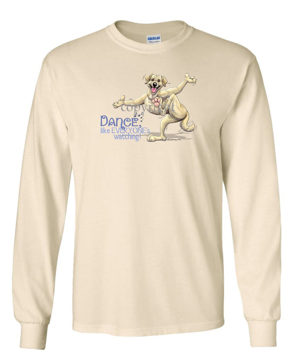 Labrador Retriever  Yellow - Dance Like Everyones Watching - Long Sleeve T-Shirt