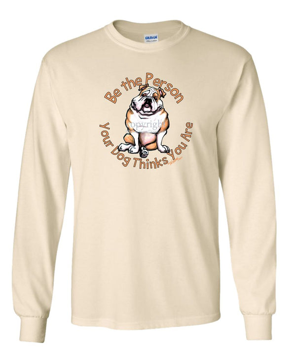 Bulldog - Be The Person - Long Sleeve T-Shirt