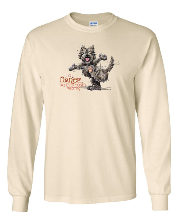 Cairn Terrier - Dance Like Everyones Watching - Long Sleeve T-Shirt
