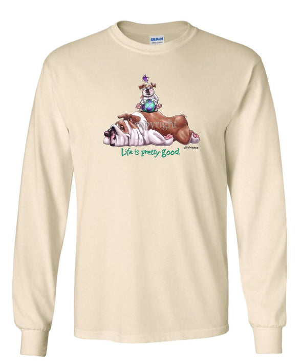 Bulldog - Life Is Pretty Good - Long Sleeve T-Shirt