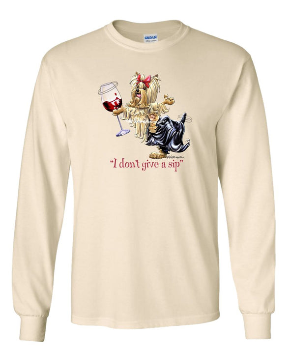 Yorkshire Terrier - I Don't Give a Sip - Long Sleeve T-Shirt