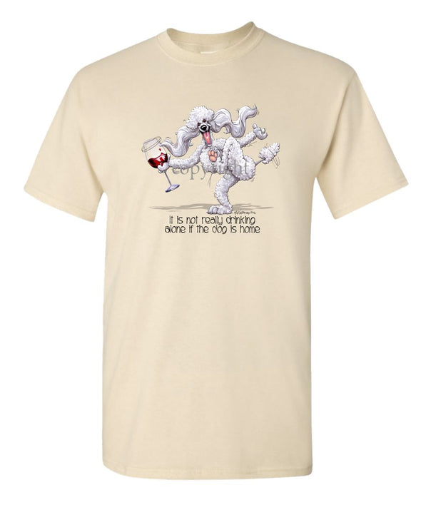 Poodle  White - It's Drinking Alone 2 - T-Shirt
