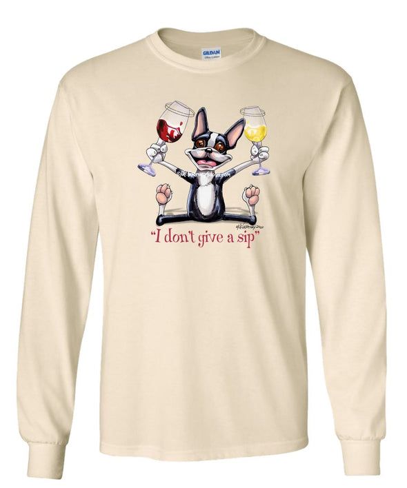 Boston Terrier - I Don't Give a Sip - Long Sleeve T-Shirt