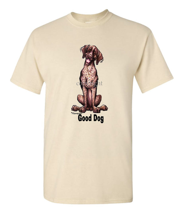 German Shorthaired Pointer - Good Dog - T-Shirt