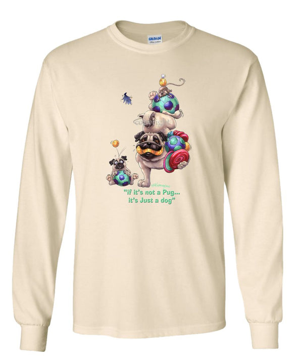 Pug - Not Just A Dog - Long Sleeve T-Shirt