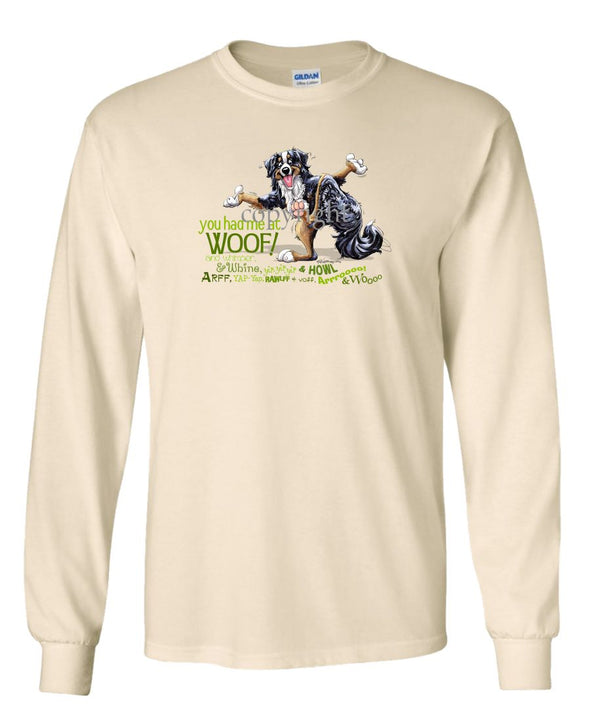 Bernese Mountain Dog - You Had Me at Woof - Long Sleeve T-Shirt