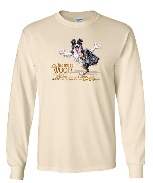 Australian Shepherd  Black Tri - You Had Me at Woof - Long Sleeve T-Shirt