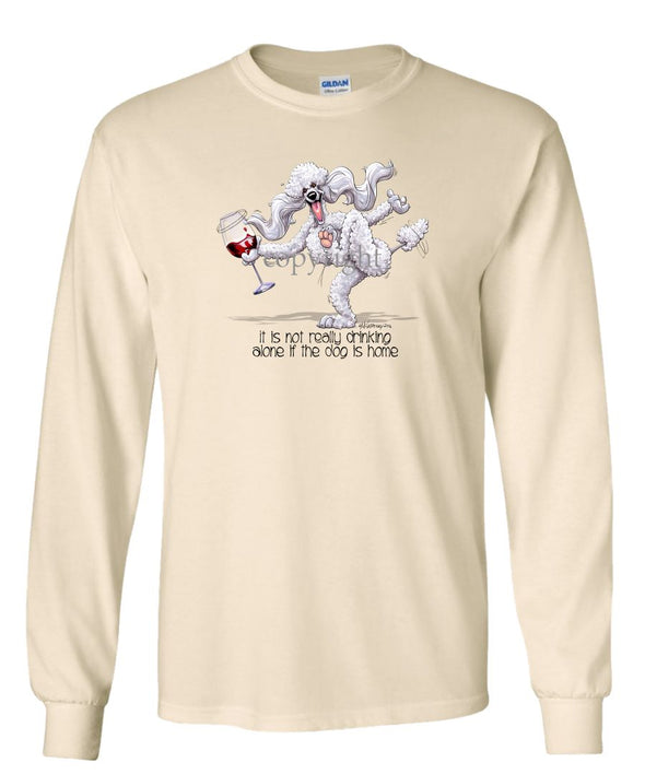 Poodle  White - It's Drinking Alone 2 - Long Sleeve T-Shirt