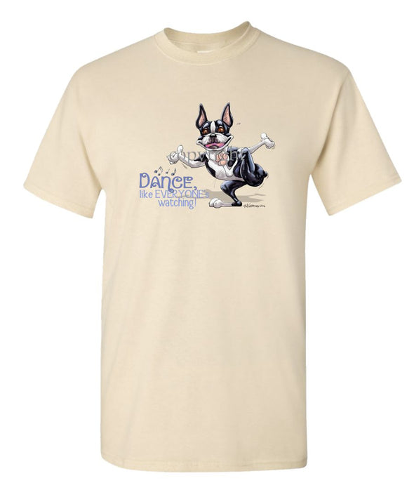 Boston Terrier - Dance Like Everyones Watching - T-Shirt