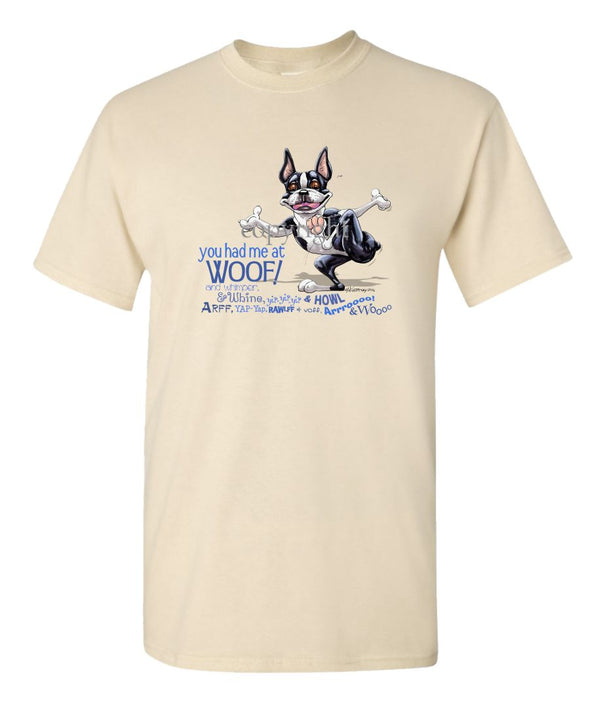 Boston Terrier - You Had Me at Woof - T-Shirt