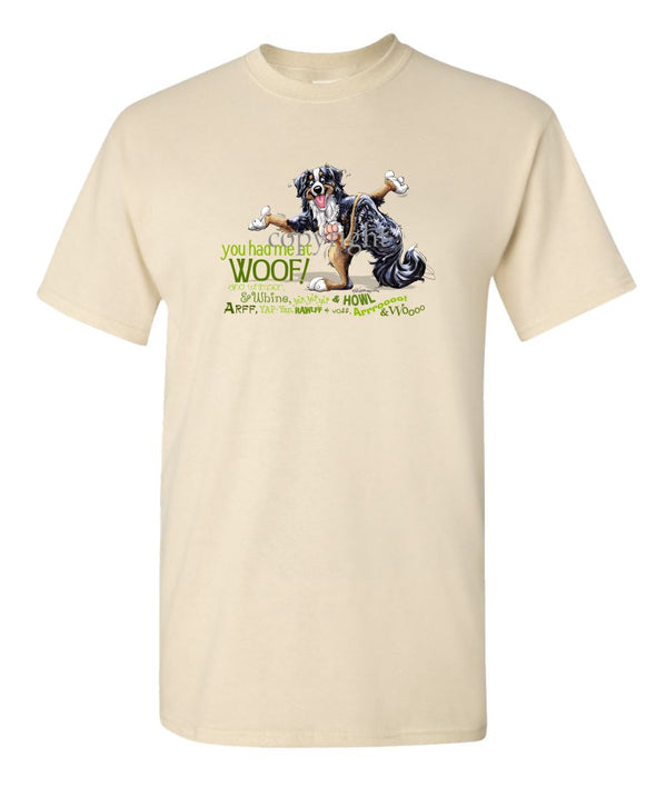 Bernese Mountain Dog - You Had Me at Woof - T-Shirt