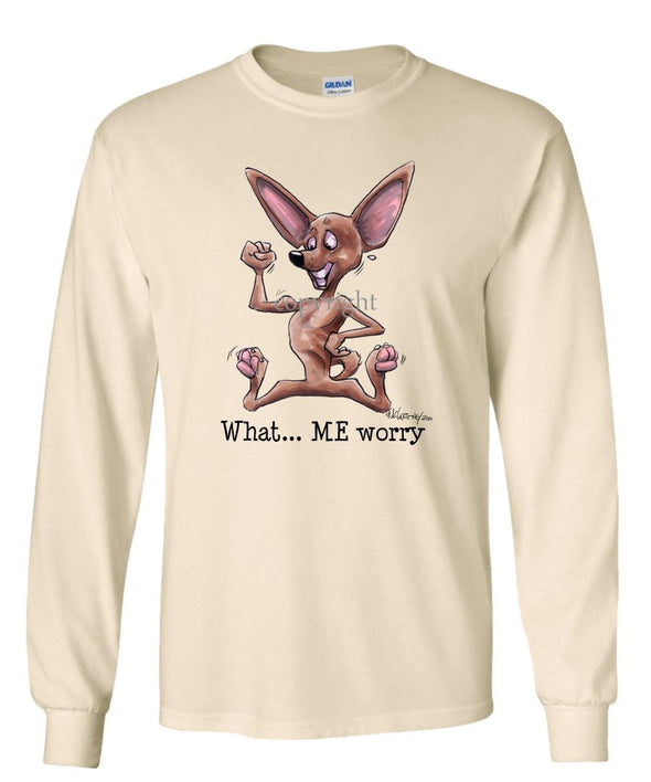 Chihuahua - What Me Worry - Mike's Faves - Long Sleeve T-Shirt