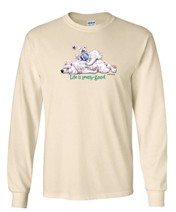 Samoyed - Life Is Pretty Good - Long Sleeve T-Shirt