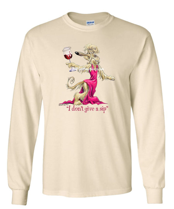 Afghan Hound - I Don't Give a Sip - Long Sleeve T-Shirt