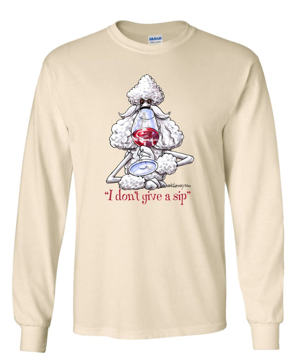 Poodle  White - I Don't Give a Sip - Long Sleeve T-Shirt