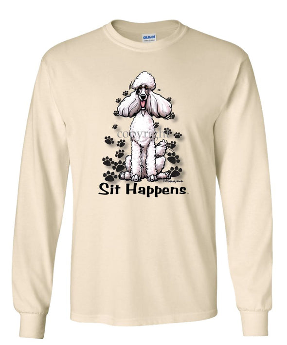 Poodle  White - Sit Happens - Long Sleeve T-Shirt