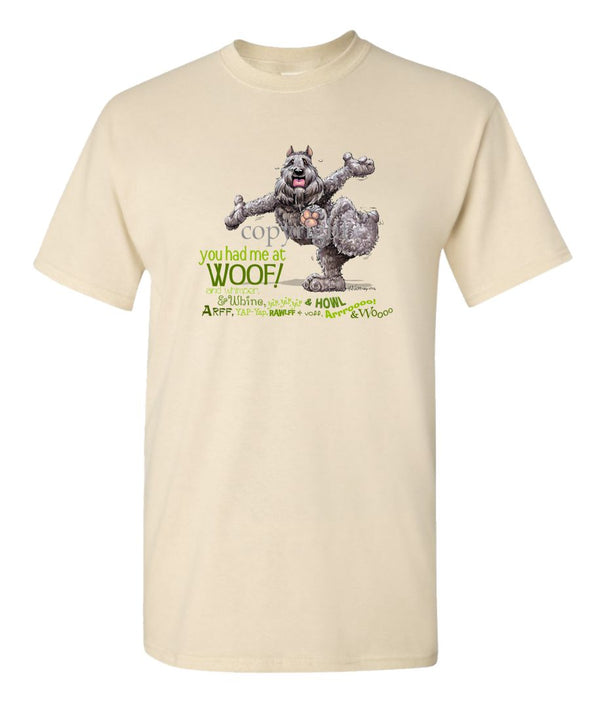 Bouvier Des Flandres - You Had Me at Woof - T-Shirt