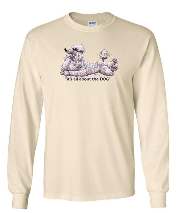 Poodle  White - All About The Dog - Long Sleeve T-Shirt