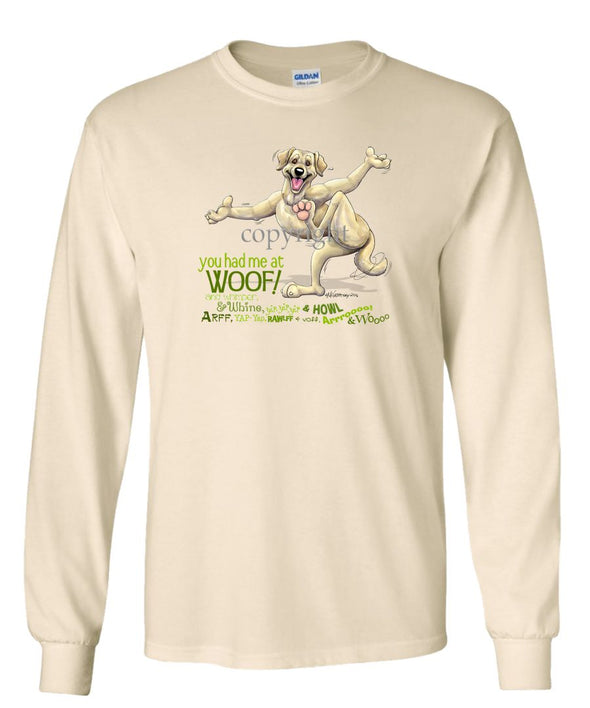 Labrador Retriever  Yellow - You Had Me at Woof - Long Sleeve T-Shirt