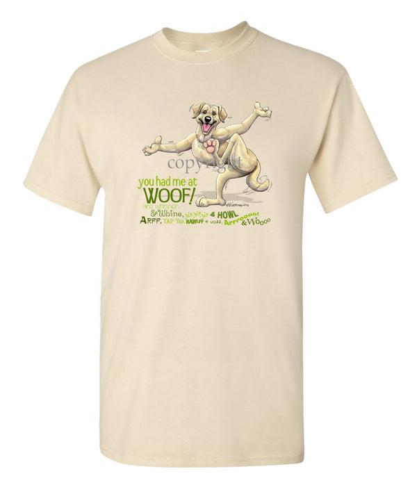 Labrador Retriever  Yellow - You Had Me at Woof - T-Shirt
