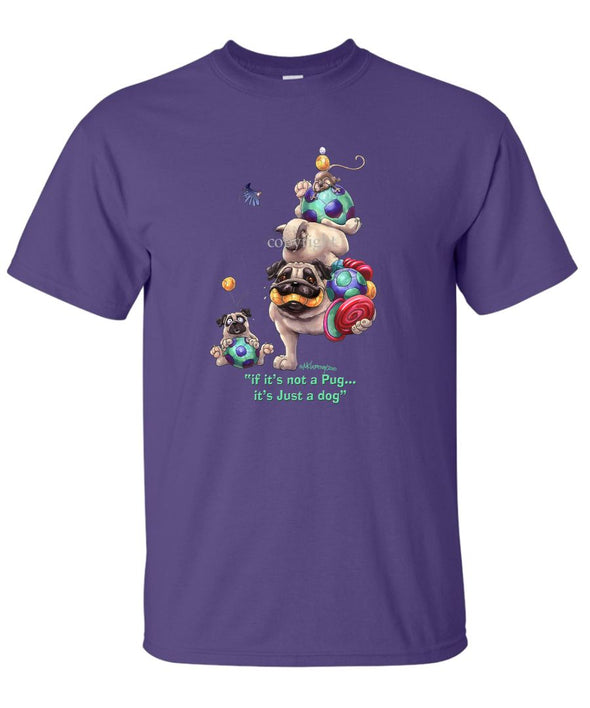 Pug - Not Just A Dog - T-Shirt